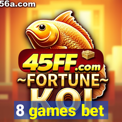 8 games bet